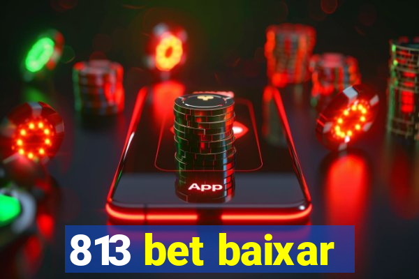 813 bet baixar